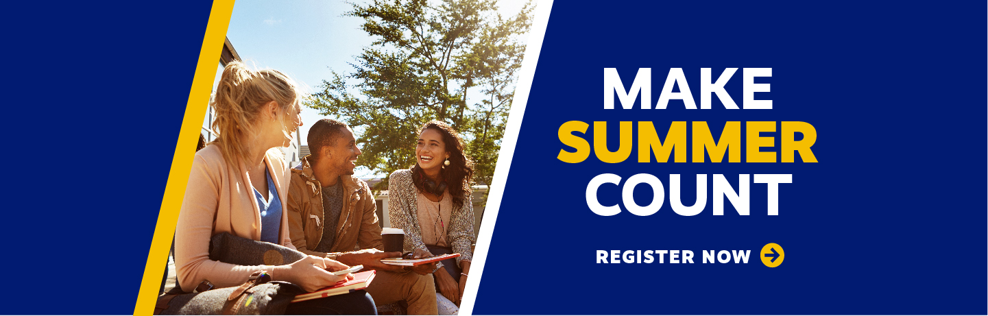 Make summer count. Register now for a summer course at CT State. Make summer count. Register now for a summer course at CT State.