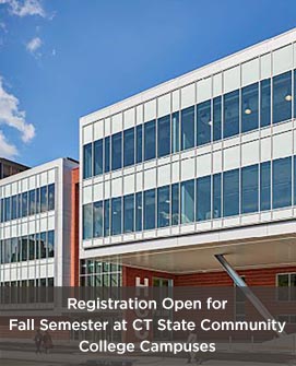 Registration Open for Fall Semester at CT State Community College Campuses